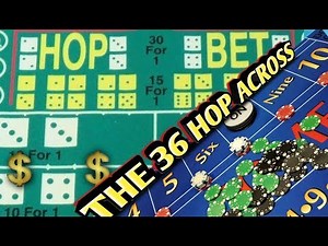 THE 36 HOP ACROSS - Strategy to try to win at craps!