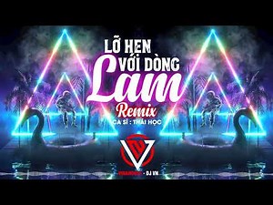 LỠ HẸN VỚI DÒNG LAM- REMIX- BASS CĂNG CỰC HAY - CS THÁI HỌC