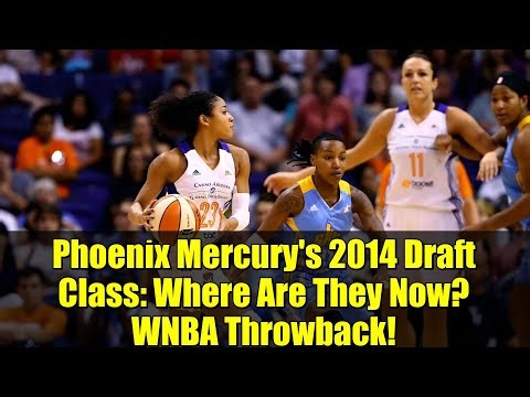 Phoenix Mercury's 2014 Draft Class: Where Are They Now? WNBA Throwback!