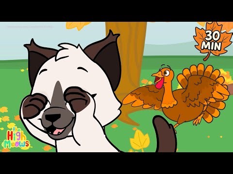 Thanksgiving Turkey Song & Kids Nursery Rhymes – 30‑Minute Compilation | The High Meows