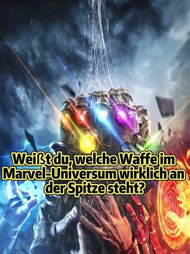 Die mächtigste Waffe im Marvel-Universum