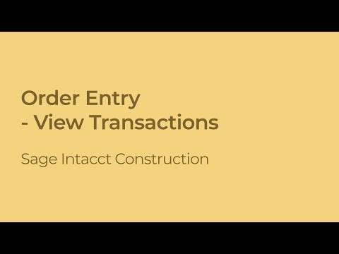 Sage Intacct Construction Order Entry: How to View Transactions