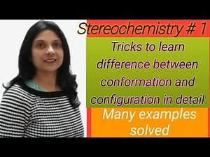 Stereochemistry | Tricks to learn difference b/w conformation and configuration | examples explain