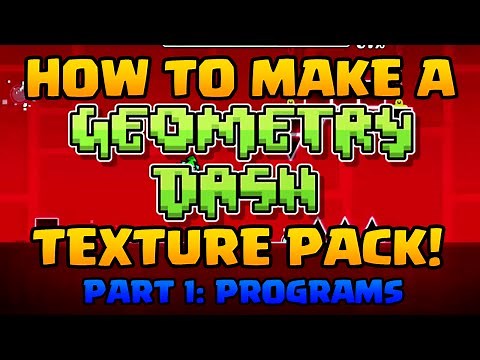 [Geometry Dash] How to make a Texture Pack (Part 1: Programs)