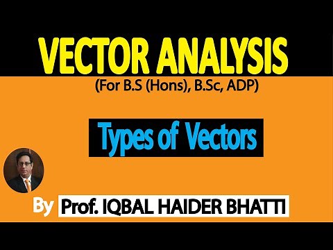 Types of Vectors | Vector Analysis| ( Lec 2)