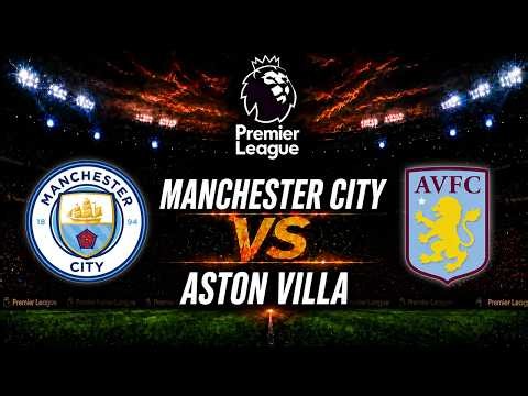 🔴 MANCHESTER CITY VS ASTON VILLA | FULL MATCH GAMEPLAY | EA SPORTS FC 26 PS5