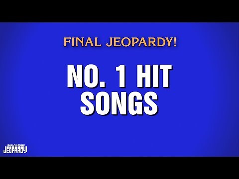 No. 1 Hit Songs | Final Jeopardy! | POP CULTURE JEOPARDY!