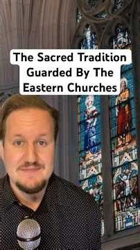 The Sacred Tradition Guarded By The Eastern Catholic Churches