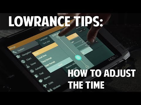 Lowrance Tips: How to Adjust the Time