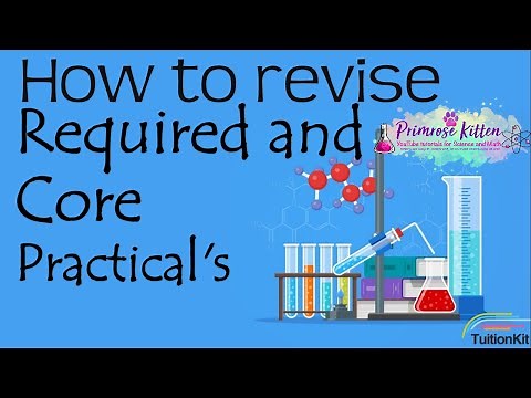 How to revise for required practicals.