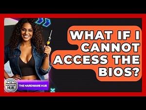 What If I Cannot Access The BIOS? - The Hardware Hub