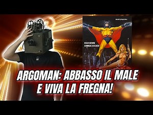 ARGOMAN – Il supereroe più kitsch del cinema italiano
