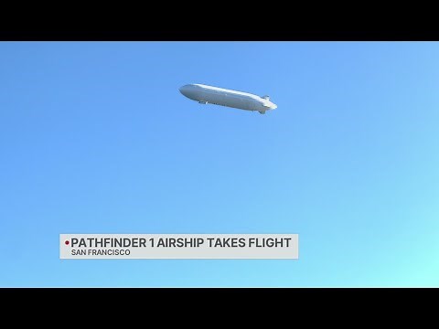 Pathfinder 1 airship takes flight over San Francisco Tuesday