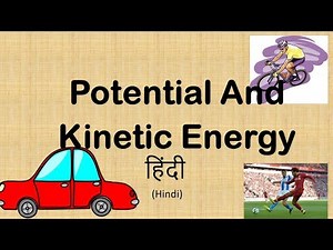 Potential and kinetic Energy in Hindi