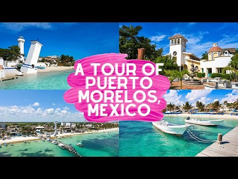 A Tour of Puerto Morelos, Mexico