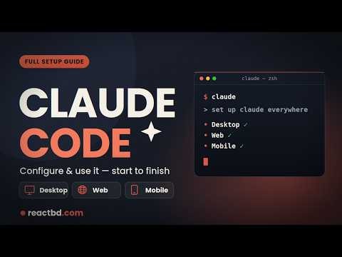 Claude Code Full Setup Guide: Desktop, Web & Mobile (Beginner to Pro)
