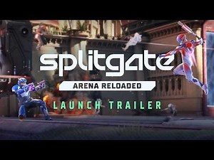 SPLITGATE: Arena Reloaded Official Launch Trailer