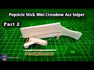 DIY Mini Crossbow: Ace Sniper Edition with Popsicle Sticks and Rubber Band. Part 2