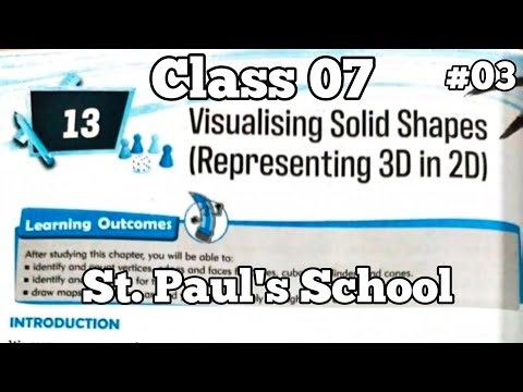 Class 7 Maths Chapter 13 Visualising Solid Shapes | Representing 3D in 2D | St Paul’s School | CBSE