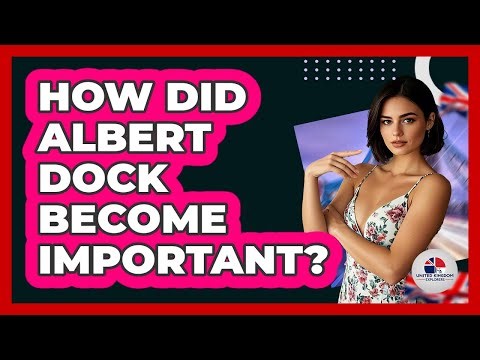 How Did Albert Dock Become Important?