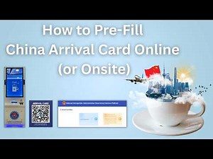 How to Pre-Fill China Arrival Card Online (2026 Latest)
