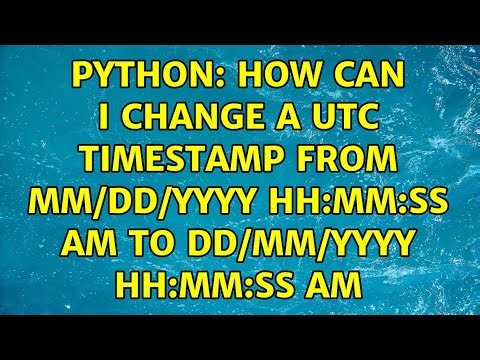 Python: How can I change a UTC timestamp from mm/dd/yyyy hh:mm:ss AM to dd/mm/yyyy hh:mm:ss AM