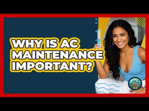 Why Is AC Maintenance Important?