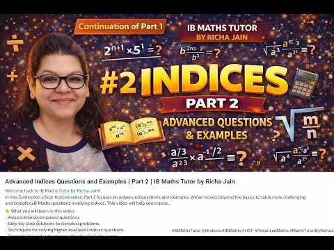 Indices Part 2 | Advanced Questions & Examples | IB Maths Tutor by Richa Jain