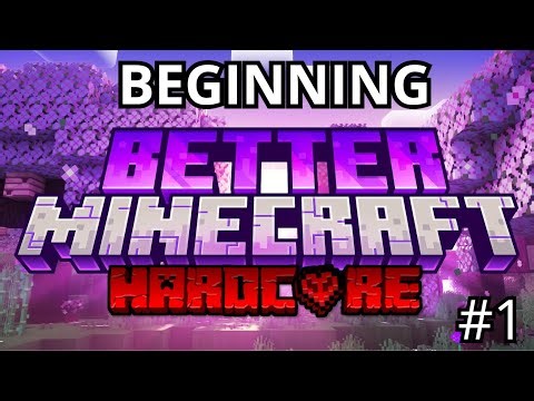Minecraft Hardcore | Better Minecraft Series | #1 Beginning