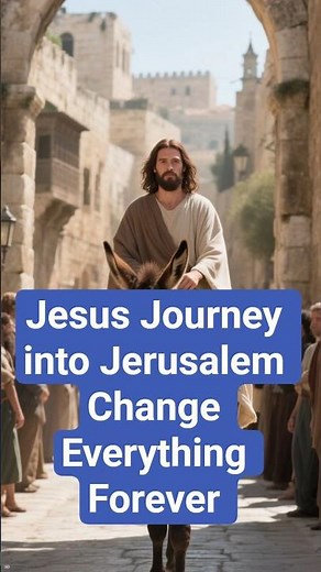 Incredible Story of Jesus Journey into Jerusalem #jesuschrist #jerusalem #biblestories