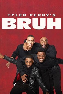Tyler Perry's Bruh: Season 1 | Cast and Crew | Rotten Tomatoes