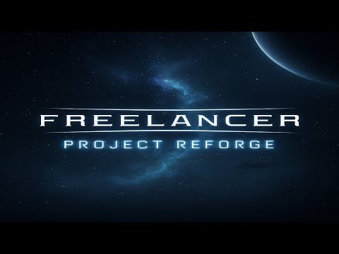 Freelancer | Project Reforge - Episode 2 | Freeplay #01