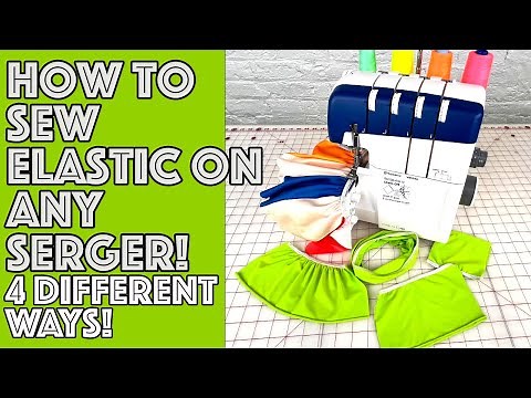 How To Sew Elastic On Any Serger! A Complete Guide For Beginners