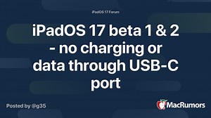 iPadOS 17 beta 1 & 2 - no charging or data through USB-C port