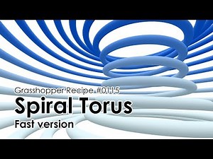 [Grasshopper Tutorial] 0115 Spiral Torus (Fast ver.)