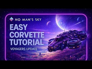 No Man's Sky VOYAGERS UPDATE- Beginner Corvette Build Tutorial