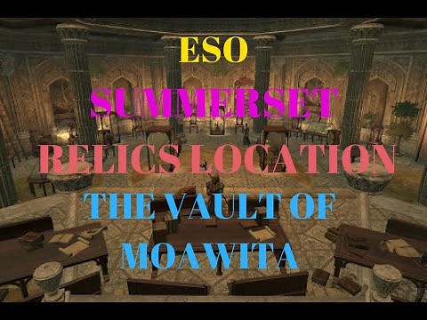 ESO SUMMERSET RELICS - THE VAULT OF MOAWITA