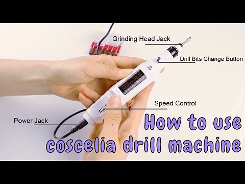 ❤Coscelia | How to Use Electric Nail Drill Machine ❤