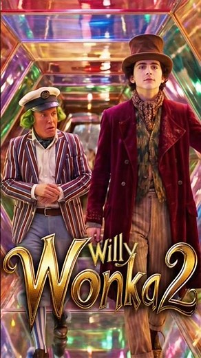 WONKA 2 #shorts #wonka #wonka2 #willywonka