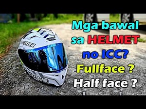 MGA IPINAGBABAWAL SA MGA HELMET | MGA DAPAT TANDAAN SA PAGSUOT NG HELMET