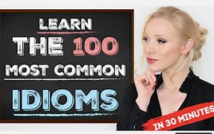 【英语学习】Learn the 100 Most Common Idioms in 30 Minutes (with examples)