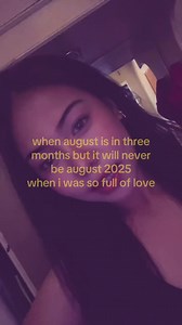 August 2025: Love and Lingering Memories