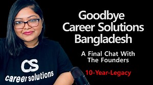 After 10 years of growing together, it is finally time to say goodbye to Career Solutions Bangladesh. It has been an incredible journey and we wanted to use this video interview of the Founder (Faria) and Co-Founder (Adnan) to remember some of the best moments of this challenging journey with you all. We have also shared the reason behind the closure, and each of our plans for the future! So, hope you will watch and enjoy this video and remember us for years to come. Content Timestamp: 1. How Di