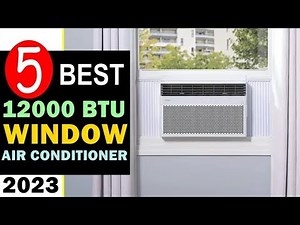 Best 12000 Btu Window Air Conditioner 2024-2025 🏆 Top 5 Best 12000 Btu Window AC Reviews