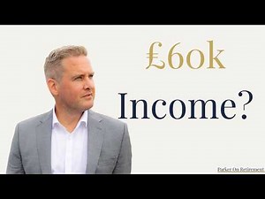 How Much Do I Need for £60,000 a Year in Retirement? (UK Example)