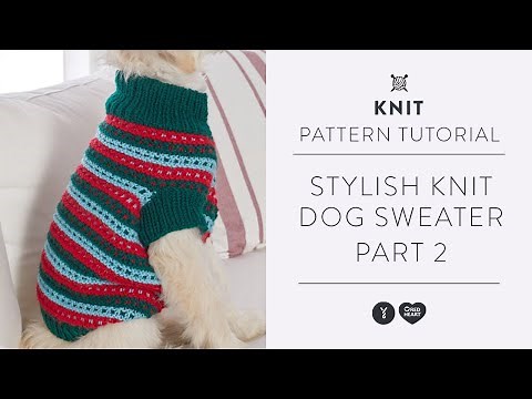 How to Knit a Dog Sweater with Marly Bird | Knitting Tutorial | Part 2