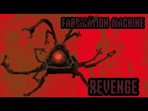 Fabrication Machine Tribute - Revenge