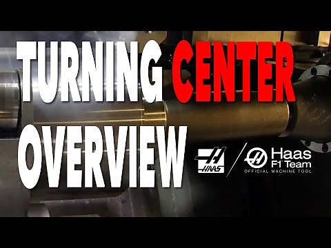 Haas Turning Center Overview - Haas Automation, Inc.
