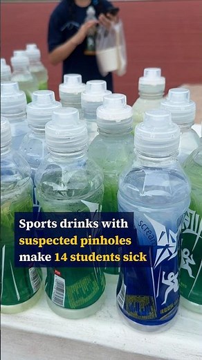 Sports drinks with suspected pinholes make 14 students sick