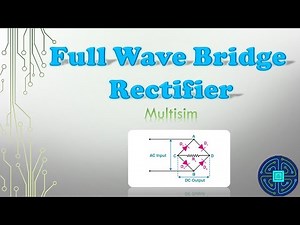 Full Wave Bridge Rectifier | Multisim